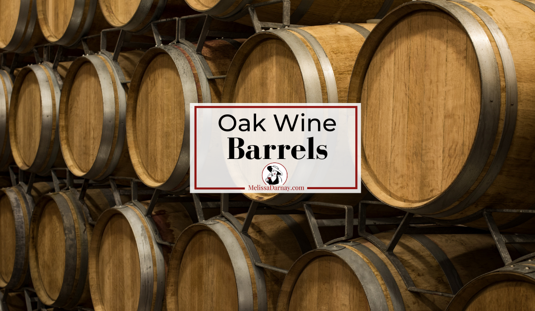 How Oak Wine Barrels Affect the Flavor of Wine